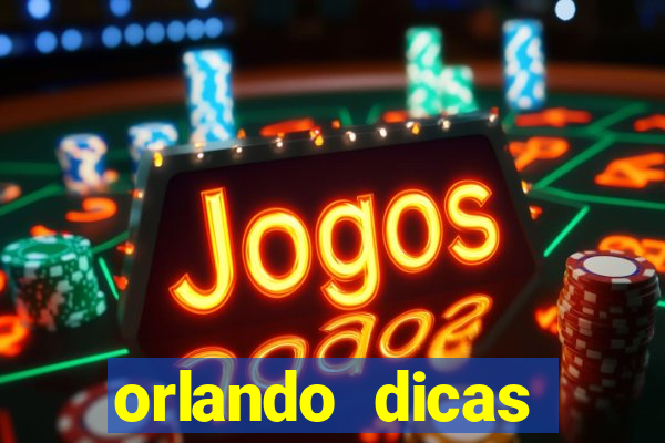 orlando dicas reclame aqui